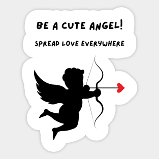 Be a Cute Angel! Spread Love Everywhere. Sticker